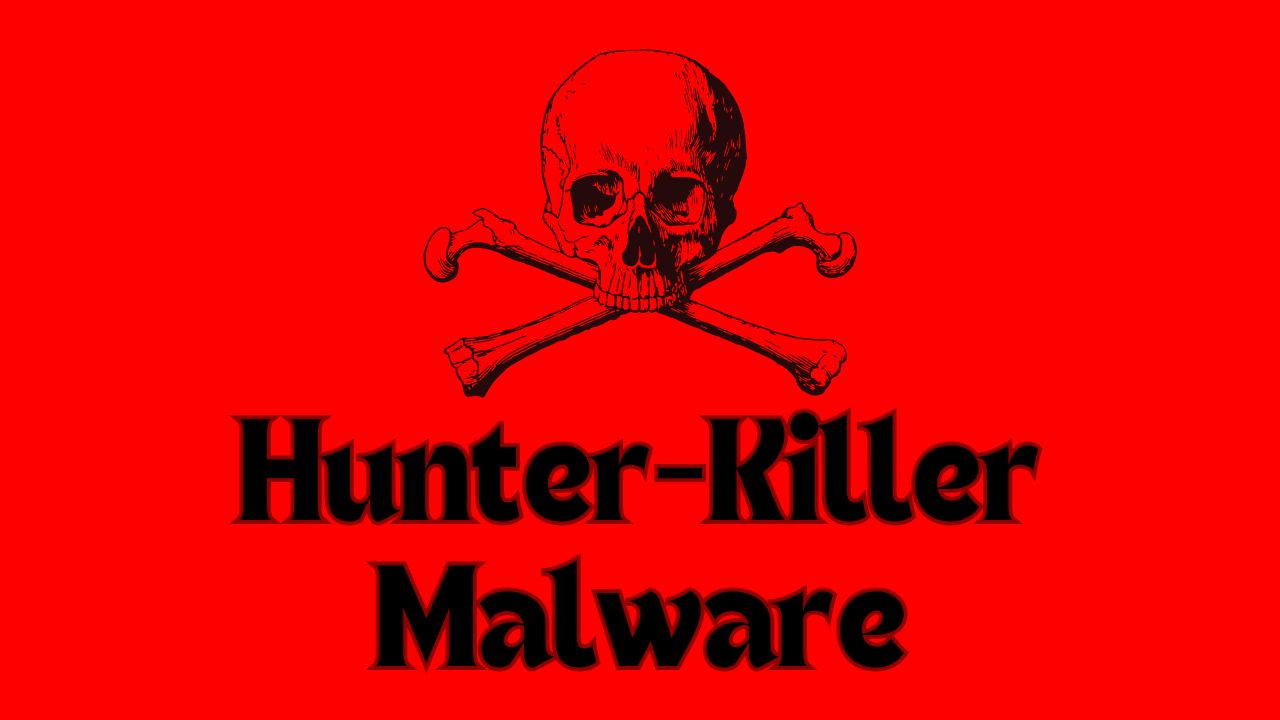 Hunter-Killer Malware